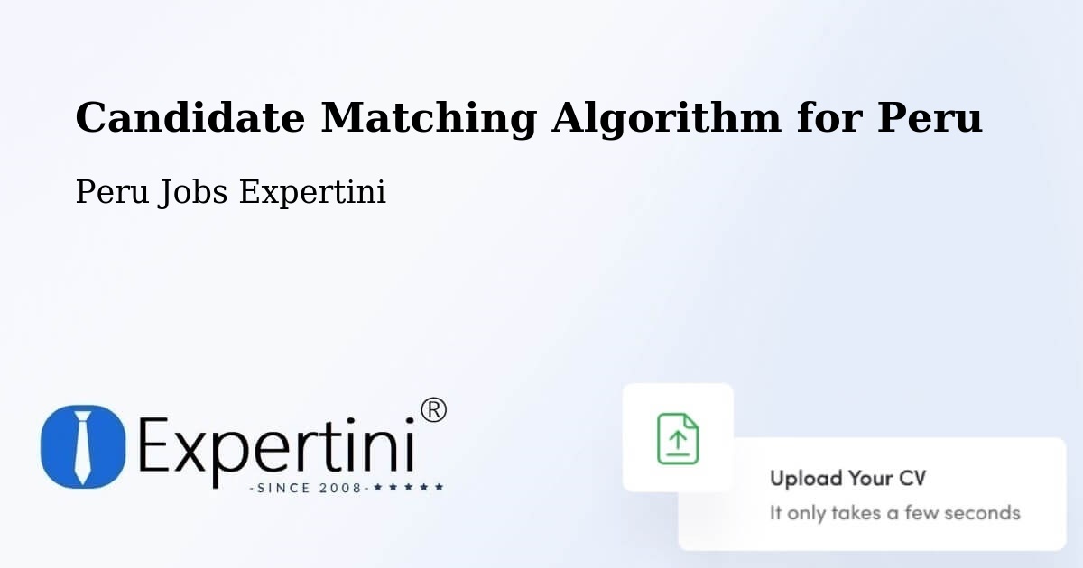 Candidate Matching Algorithm Overview – Juliaca - Peru Jobs Expertini
