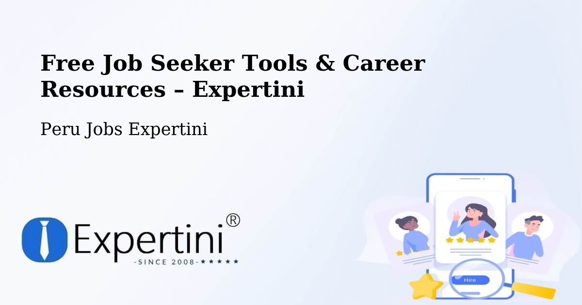 Free Job Seeker Tools & Career Resources – Juliaca - Juliaca, Peru Jobs Expertini
