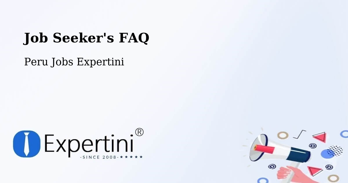 Job Seeker FAQ – Juliaca - Peru Jobs Expertini